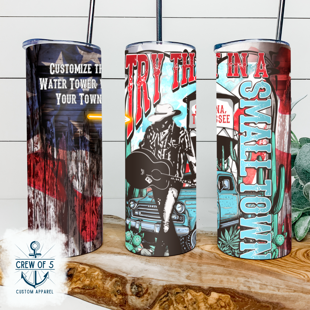 Try That In a Small Town Tumbler (1)