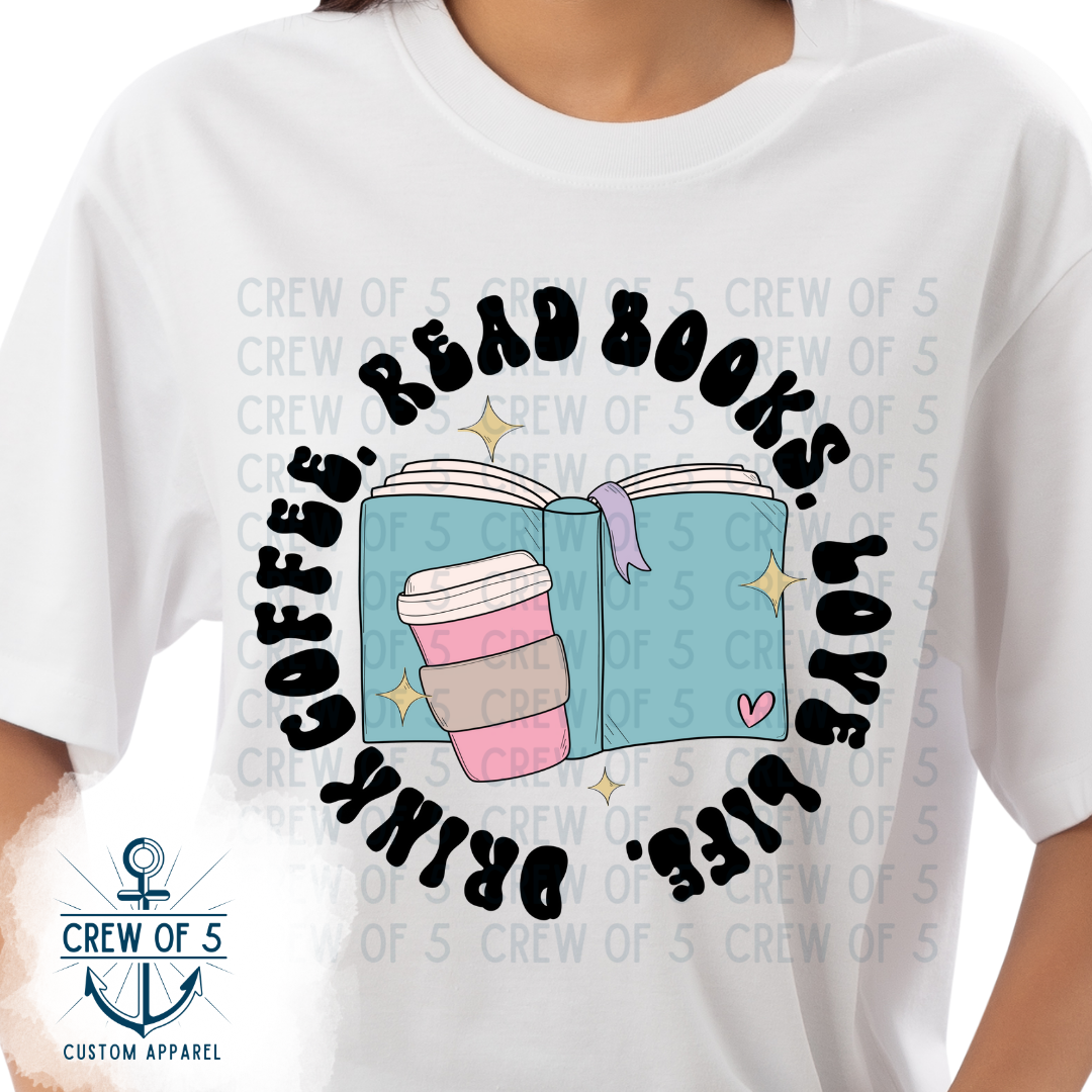 Drink Coffee, Read Books, Love Life