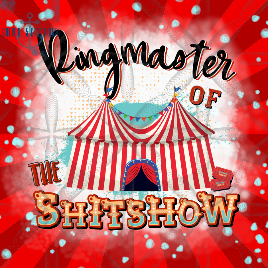 Ringmaster of the Sh!+ Show (3 Design Options) 20 oz Tumbler
