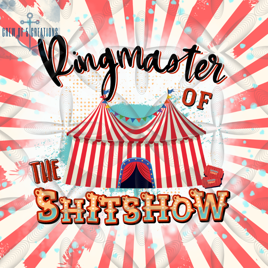 Ringmaster of the Sh!+ Show (3 Design Options) 20 oz Tumbler
