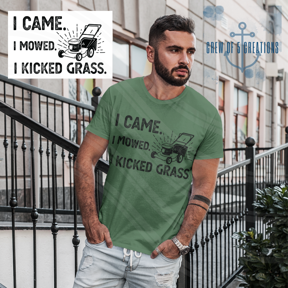 I Came, I Mowed, I Kicked Grass Tee
