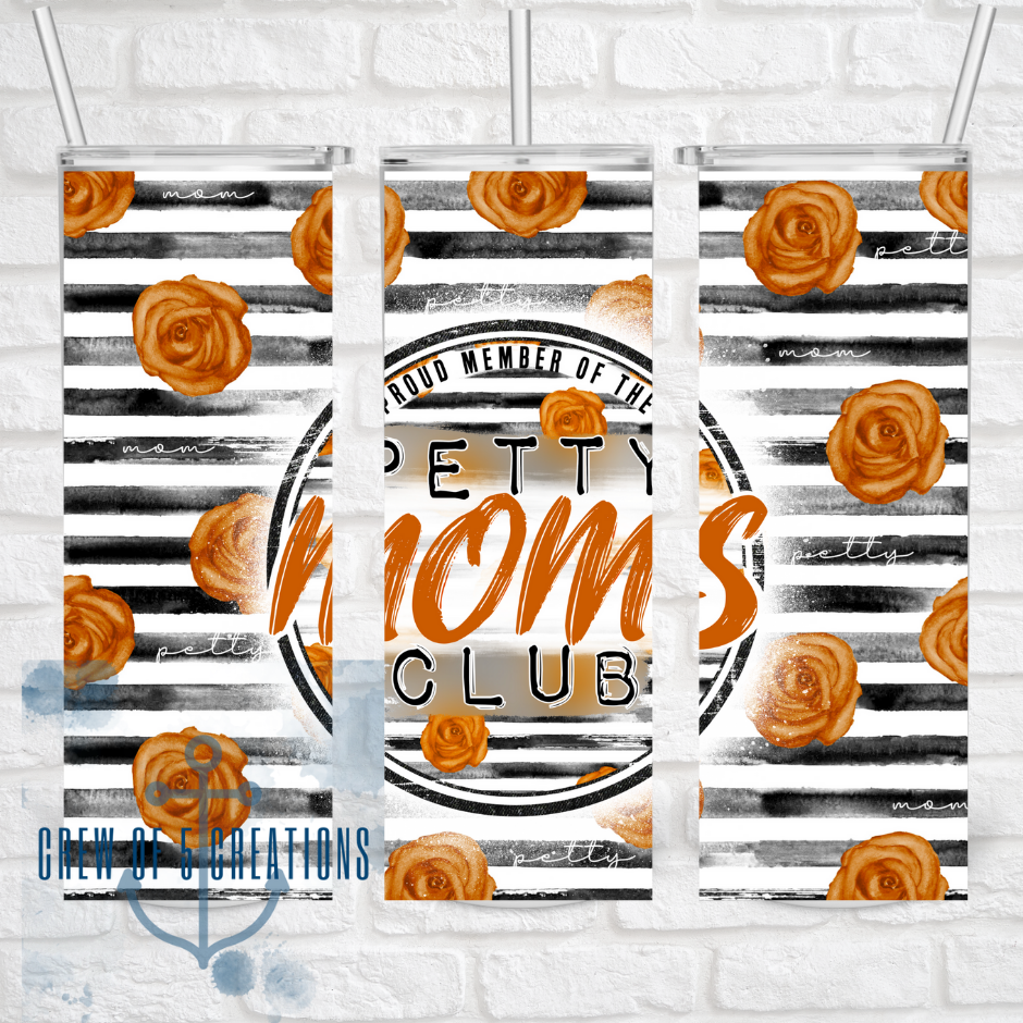 Proud Member of the Petty Moms Club Sublimation Tumbler (Multiple Options)