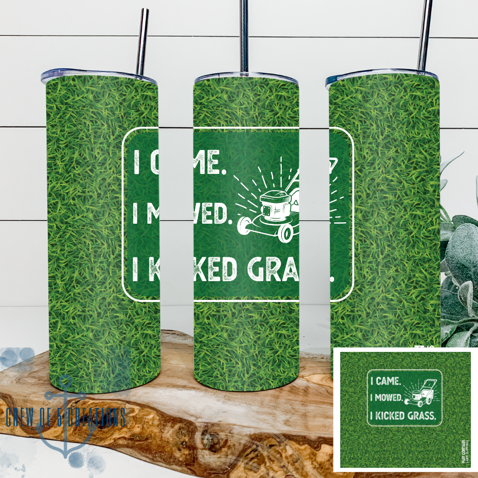 I Came, I Mowed, I Kicked Grass 20 oz Tumbler