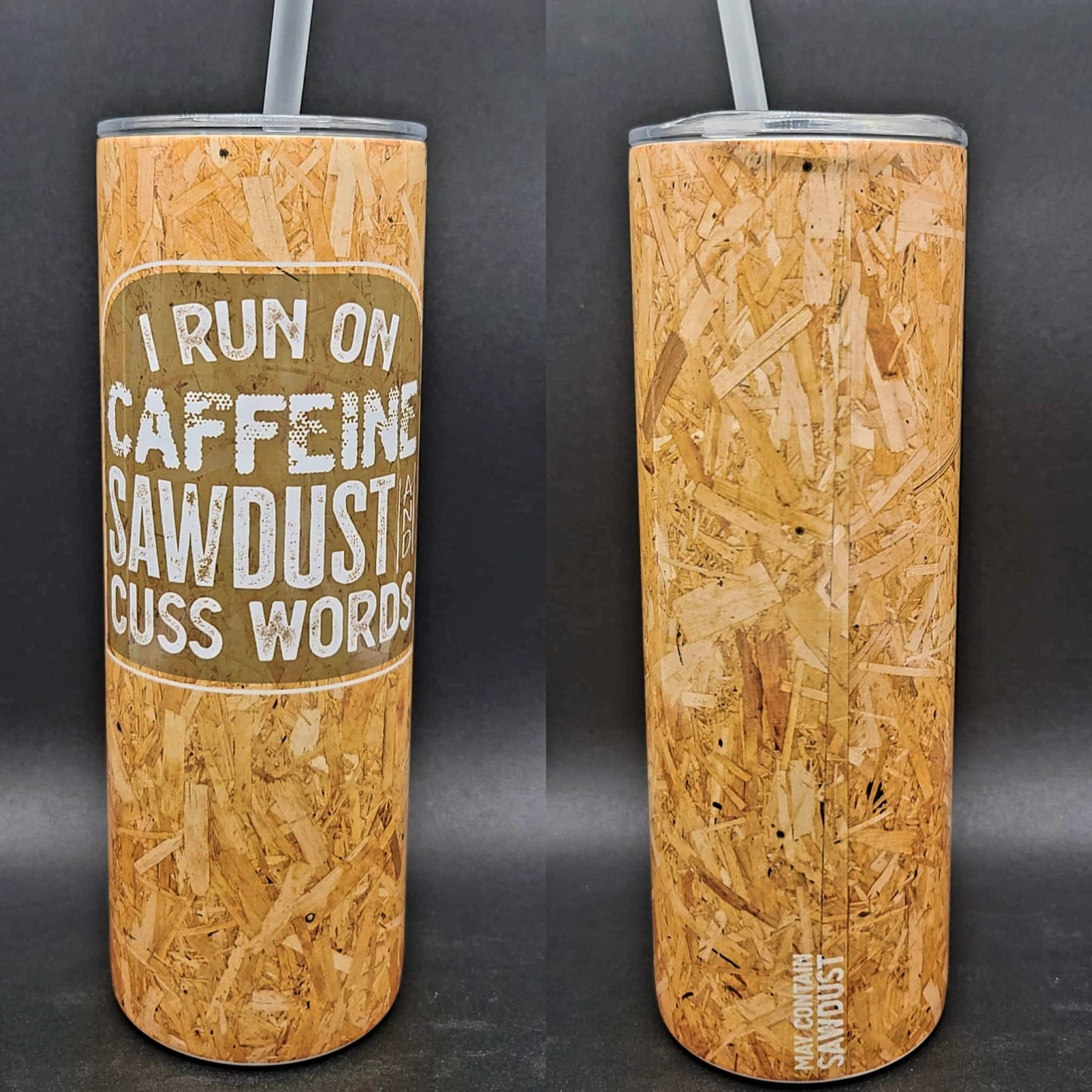 I Run on Caffeine, Sawdust & Cuss Words 20 oz Tumbler