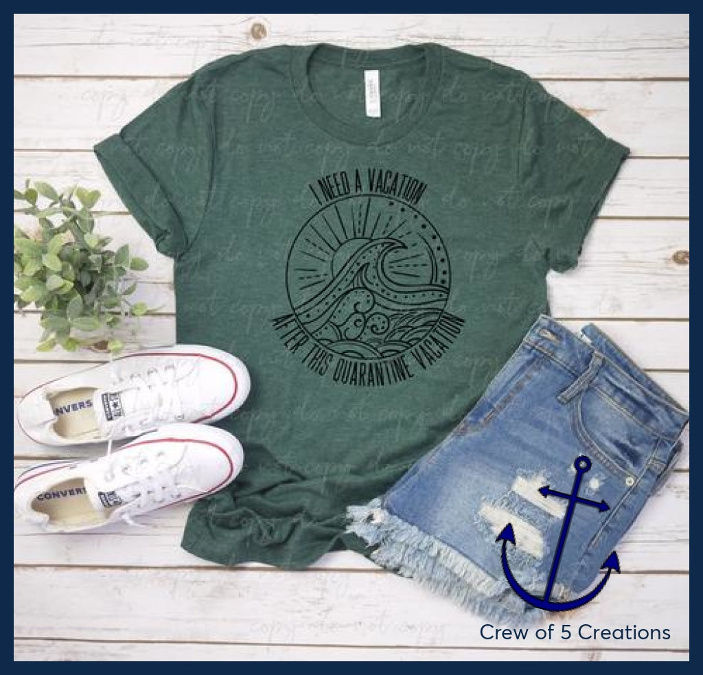 I Need A Vacation After This Quarantine Adult Shirts