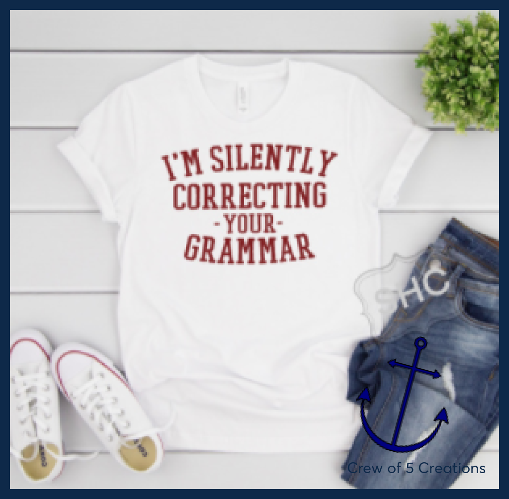 Im Silently Correcting Your Grammar Adult Shirts