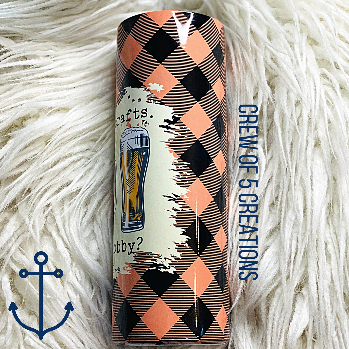 I Like To Do Crafts … What’s Your Hobby? 20 oz Tumbler