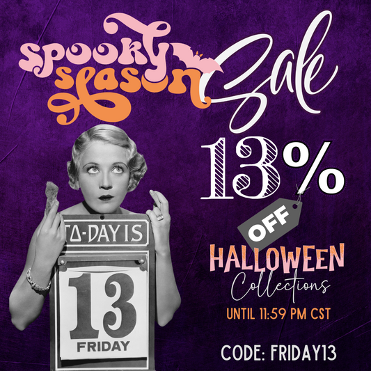 Unlock 13% Off—Friday the 13th Sale on Spooky Collections Ends Tonight!