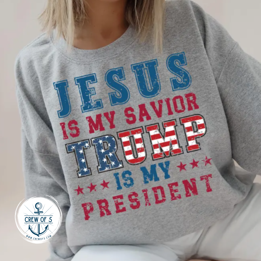 Jesus Is My Savior, Trump Is My President -