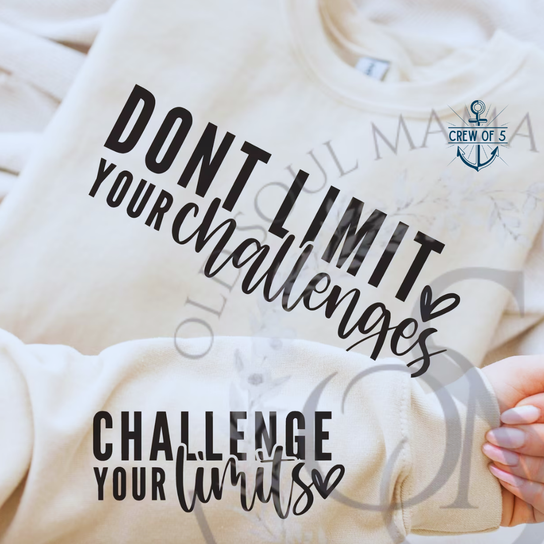 Don't Limit Your Challenges, Challenge Your Limits