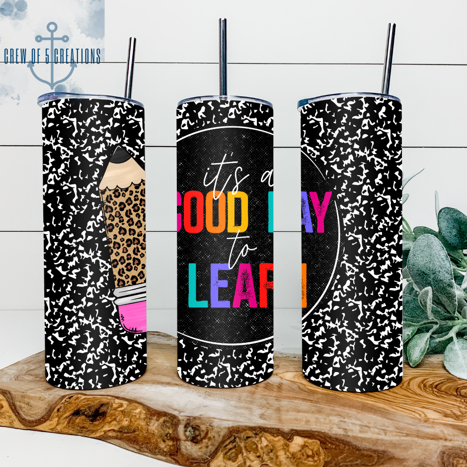 It's a Good Day to Learn Comp Notebook 20 oz Tumbler