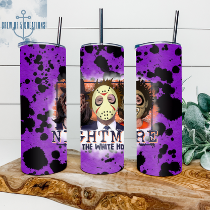 Nightmare in the White House (4 Design Options) 20 oz Tumbler