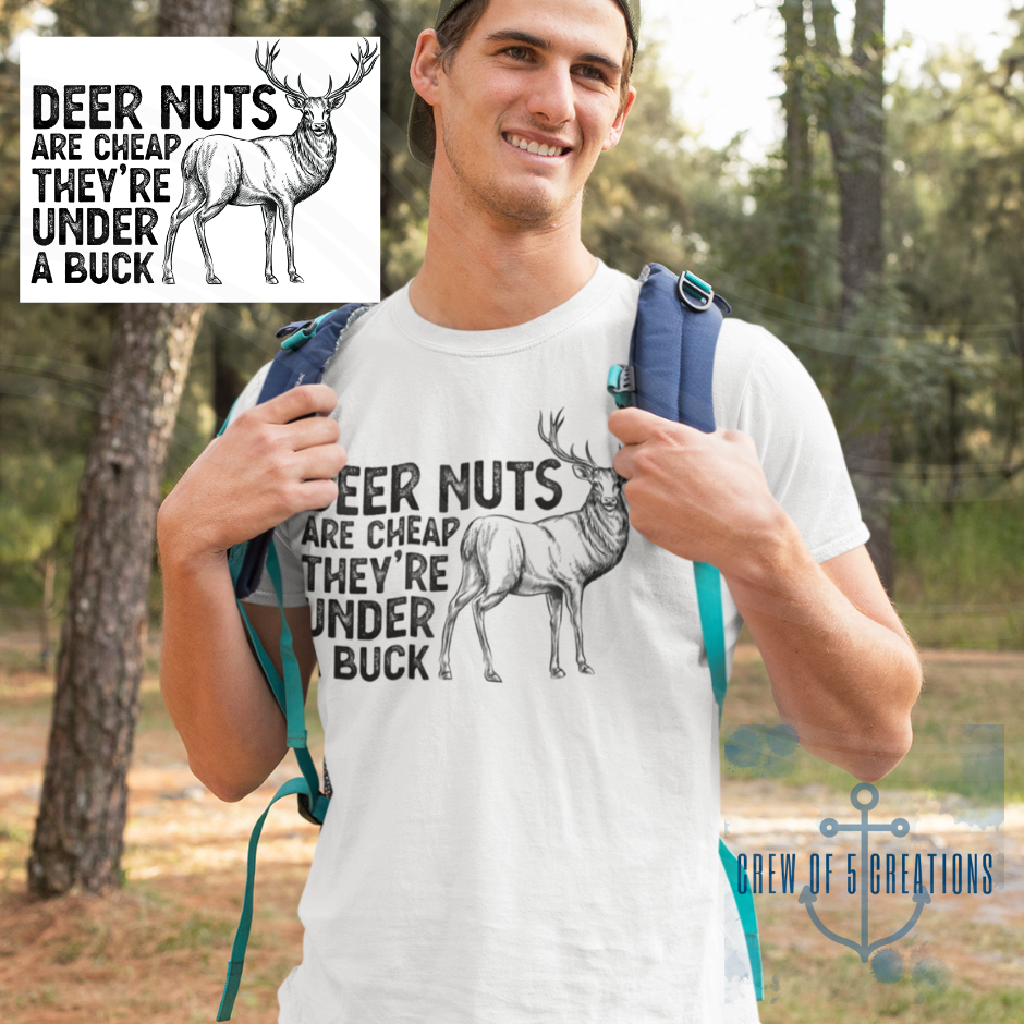 Deer Nuts are Cheap, They're Under a Buck Tee