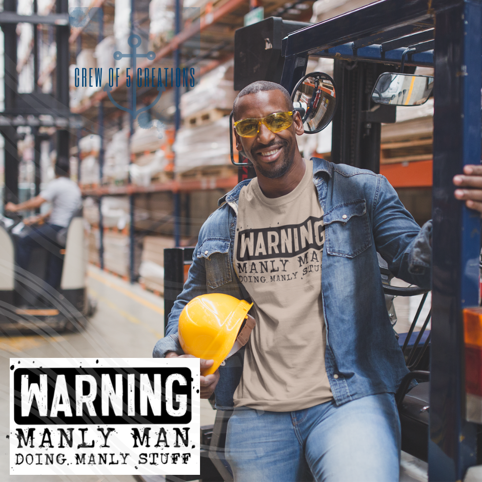 Warning Manly Man, Doing Manly Stuff Tee