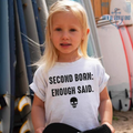 Second Born: Enough Said Custom Childrens Tee (Multiple Options)