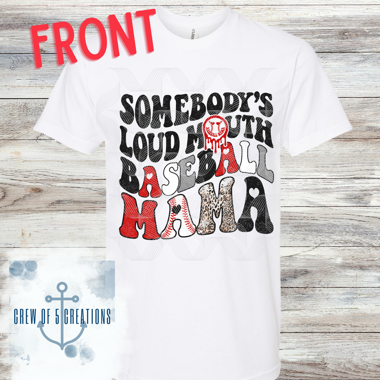 Somebodys Loud Mouth Baseball Mama. (Design on Front or Back)