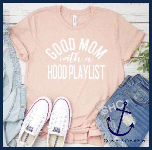 Good Mom With A Hood Playlist Adult Shirts