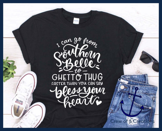 I Can Go From Southern Belle To Ghetto Thug Adult Shirts