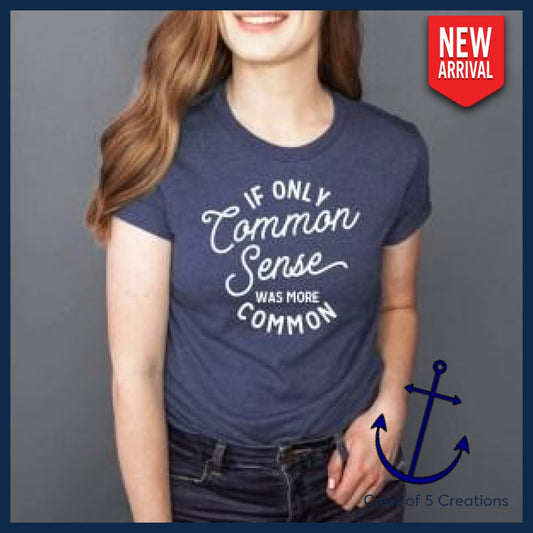 If Only Common Sense Was More Adult Shirts