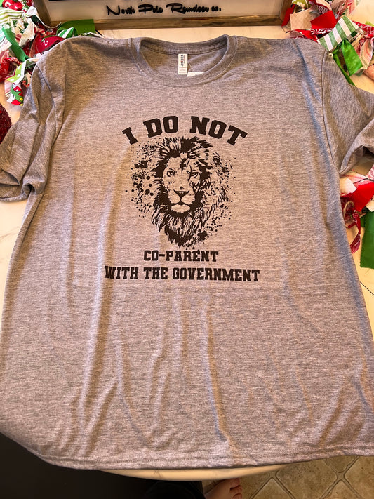 X-LARGE - I Do Not Co-Parent with the Government Tee