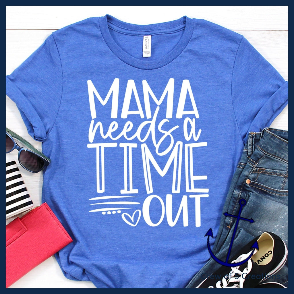 Mama Needs A Time Out Adult Shirts