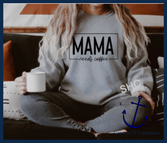 Mama Needs Coffee Adult Shirts