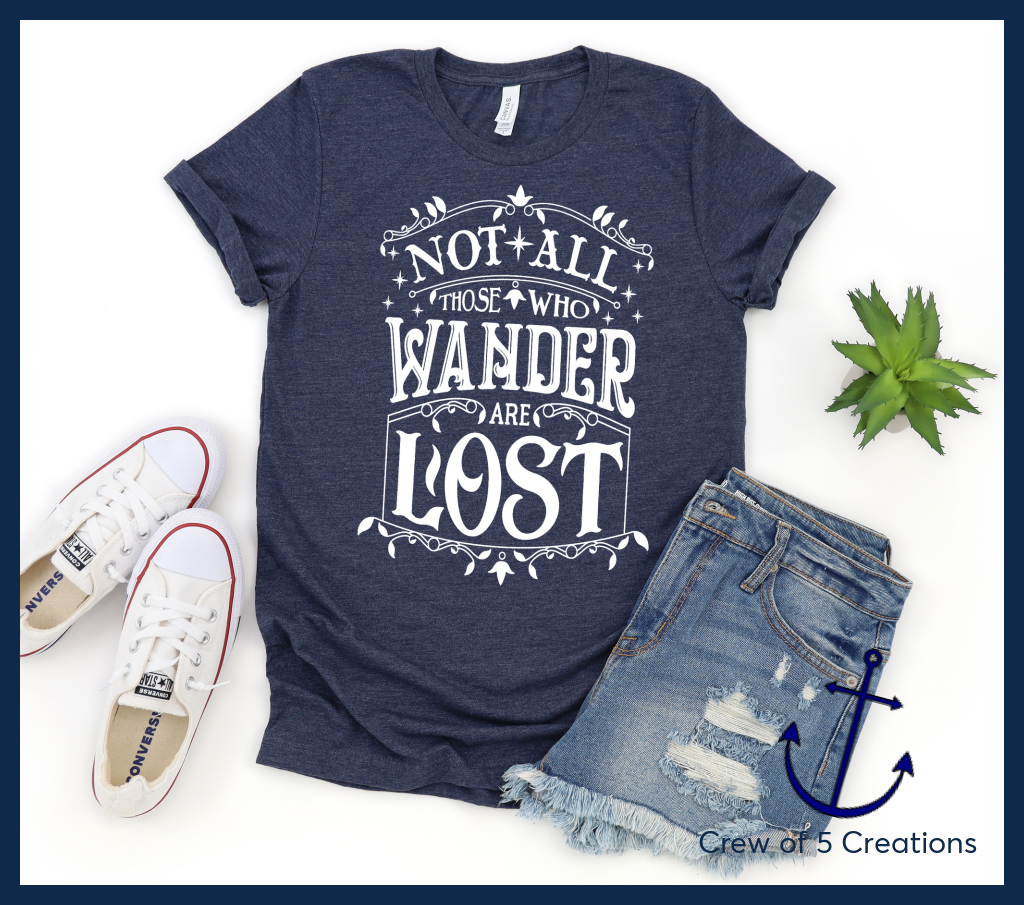 Not All Who Wander Are Lost Adult Shirts