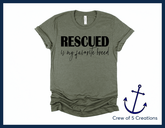 Rescued Is My Favorite Breed Adult Shirts