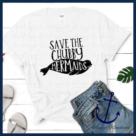 Save The Chubby Mermaids Adult Shirts