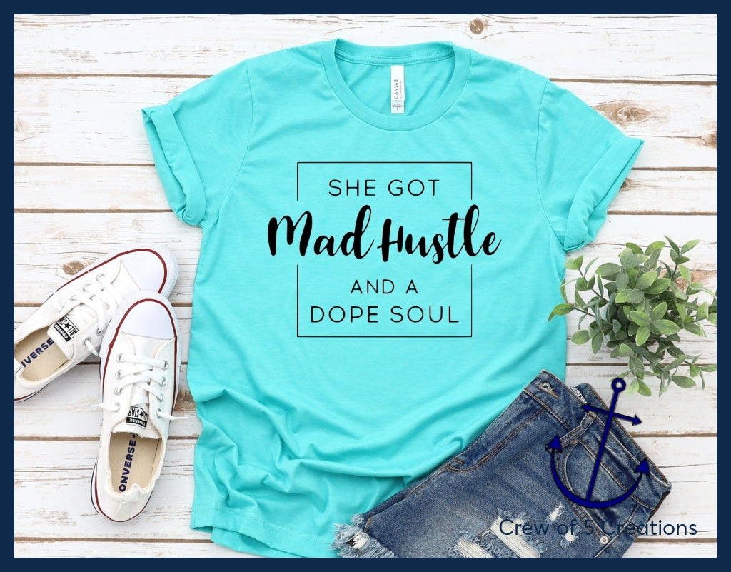 Shes Got Mad Hustle And A Dope Soul Adult Shirts