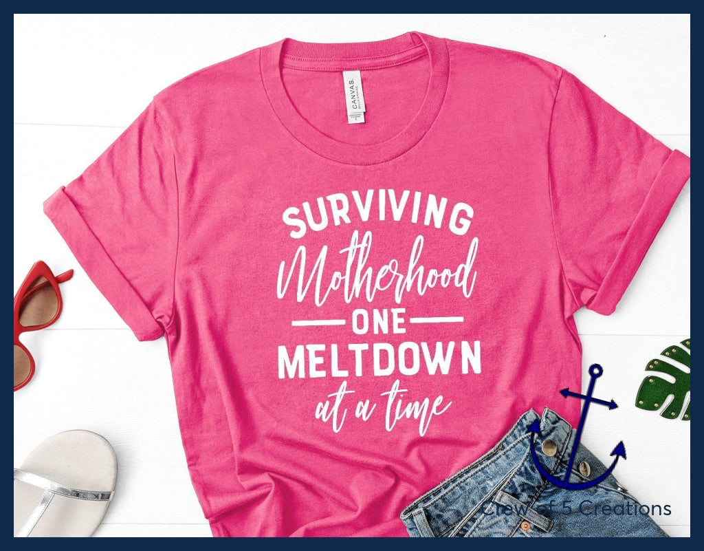Surviving Motherhood One Meltdown At A Time Adult Shirts