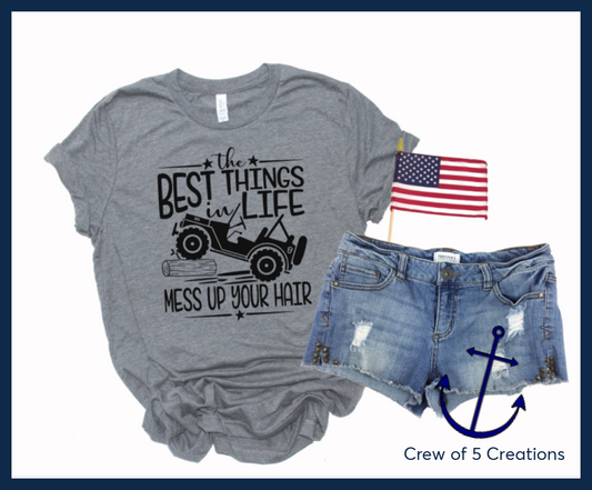 The Best Things In Life Mess Up Your Hair (Jeep) Adult Shirts